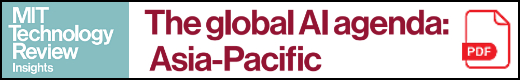 MIT Tech Review: Global AI Agenda Asia-Pacific (pdf)