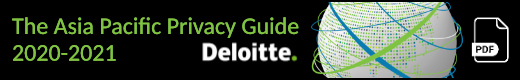 Deloitte: Asia Pacific Privacy Guide 2020-2021 (pdf)