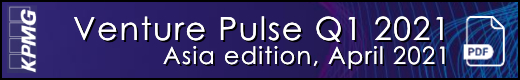 KPMG Venture Pulse Asia, Q1 2021