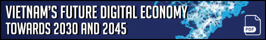 Vietnam's Future Digital Economy Towards 2030 and 2045 (pdf)