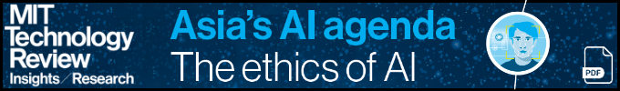 MIT Tech Review: Asia's AI Agenda - The Ethics Of Artificial Intelligence