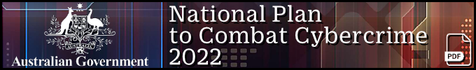 Australia: National Plan to Combat Cyber Crime 2022 (pdf)