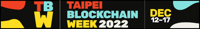 Taiwan: Taipei Blockchain Week / December 12-17 2022