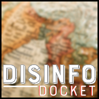 Disinfo Docket / Influence Operations Research