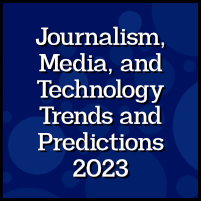 Journalism, Media and Tech trends and predictions 2023